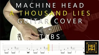 MACHINE HEAD - A THOUSAND LIES - HD Guitar cover and with Tabs