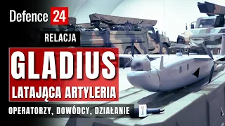 GLADIUS Latająca Artyleria. Operatorzy, dowódcy, działanie