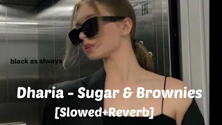 Dharia - Sugar & Brownies | Slowed-Reverb | Lofi Remix | #lofi #dharia #sugarbrownies #music #song