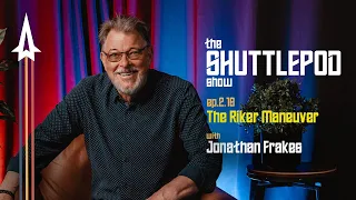 Ep.2.19: "The Riker Maneuver" with Jonathan Frakes