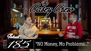 The Casey Crew Podcast Episode 185: NO Money, Mo Problems...