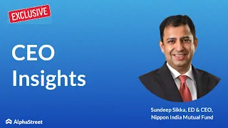 EXCLUSIVE: Interview with Sundeep Sikka, Nippon India Mutual Fund ED & CEO