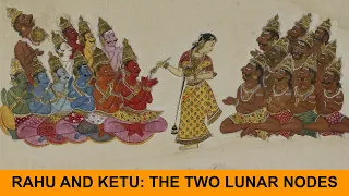 Rahu and Ketu : the Two Lunar Nodes