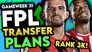 FPL GAMEWEEK 31 TRANSFER PLANS | RANK 3K | Fantasy Premier League Tips 2023/24