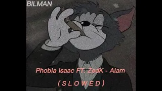 Phobia Isaac FT. ZedK - Alam ( S L O W E D + R E V E R B )