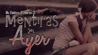 Mc Elektro-Mentiras Del Ayer( Con Neron ZL )