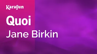 Quoi - Jane Birkin | Karaoke Version | KaraFun