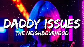 The Neighbourhood - Daddy Issues (Lyrics)