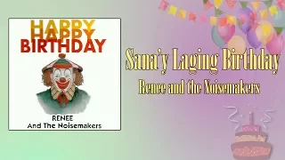 Sana'y Laging Birthday  (Lyric Video) - Renee and the Noisemakers