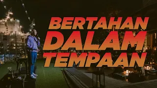 BERTAHAN DALAM TEMPAAN