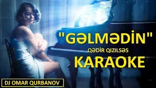 Gəlmədin - KARAOKE (Qədir Qızılsəs)
