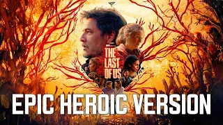 The Last of Us: HBO Opening Theme | EPIC HEROIC VERSION