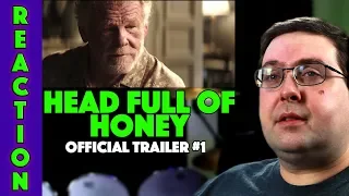 REACTION! Head Full of Honey Trailer #1 - Nick Nolte Movie 2018