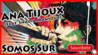 Somos Sur (Feat. Shadia Mansour) - Ana Tijoux reacciono por primera vez al  buen rap chileno