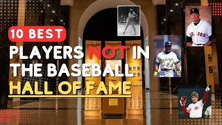 10 Best Players NOT in the Baseball Hall of Fame | Major League Baseball