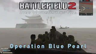 ***Operation Blue Pearl *** Zone of Continuous Fire mod for Battlefield 2