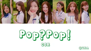 Pop?Pop! / CSR 첫사랑 日本語カナルビ 和訳 歌詞