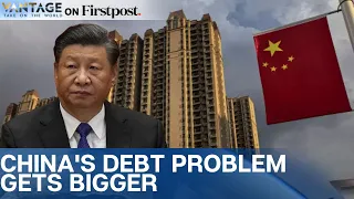China's Debt Woes are Going from Bad to Worse | Vantage on Firstpost