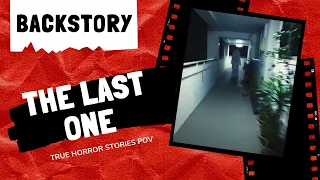 True Horror Stories - The Last One (Backstory)