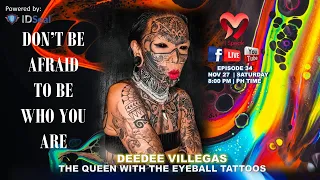 Special Guest: DeeDee Villegas| The Queen With The Eyeball Tattoos