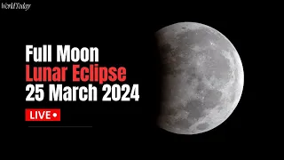 Lunar Eclipse LIVE: 25 March 2024