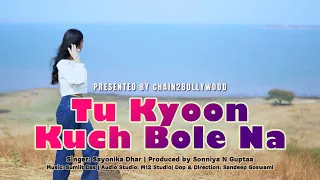 Tu Kuch Bole Na | New Hindi Romatic Music Video by Sayonika Dhar | Chain2bollywood