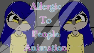 Allergic To People 🤢 Animation Meme 🤢 FLASH WARNING + Read Description!! (Reupload)