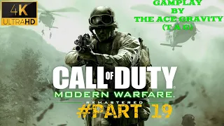 Call of Duty 4: Modern Warfare | Walkthrough | PART - 19 -"Game Over" | 4K 60FPS | Gameplay.