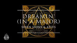 Seven Lions & ATLYS - Dreamin' (in A Major) | Ophelia Records