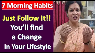 7 Morning Habits - Just Follow It!! & You’ll Find a Change In Your Life Style