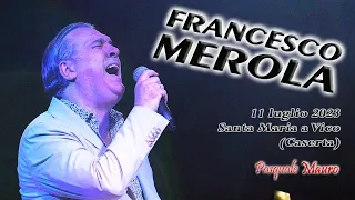 Francesco Merola -live- Santa Maria a Vico (Caserta) 11 luglio 2023
