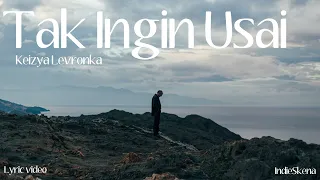 Keisya Levronka - Tak Ingin Usai (Lyric Video)