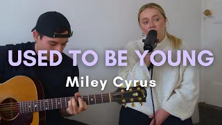 Used To Be Young - Miley Cyrus Live Acoustic Cover