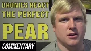 [Blind Commentary] Bronies React: The Perfect Pear