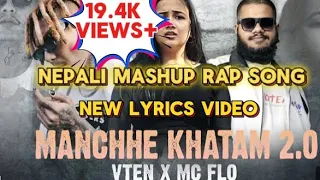 Maanche khattam 2.0 - Priya Basnet, Vten x Mc flo (New Lyrics Video) (Mash up song)