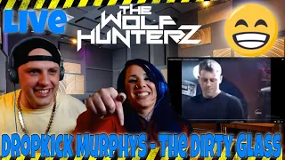 Dropkick Murphys - The Dirty Glass (Live) THE WOLF HUNTERZ Reactions