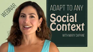 Master Social Adaptation: Pro Techniques for Every Communication Context [WEBINAR]