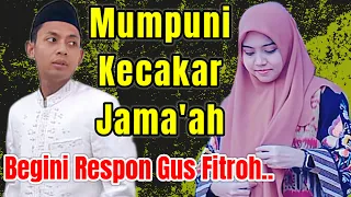 RESPON GUS FITROH MUMPUNI KECAKAR JAMA'AH || TERBARU USTADZAH MUMPUNI HANDAYAYEKTI