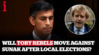 'The Tories Would Suffer A Landslide!' | Will Rebels Move Against Rishi Sunak After Local Elections?