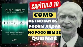 TELEPSIQUISMO   JOSEPH MURPHY   CAPITULO 10   audio livro