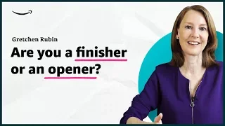 Gretchen Rubin - Are you a Finisher or an Opener? - Insights for Entrepreneurs - Amazon
