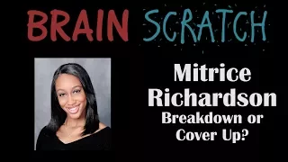 BrainScratch: Mitrice Richardson - Breakdown or Cover Up?