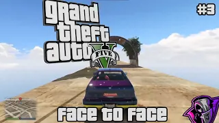 Face to face #3 GTA V online