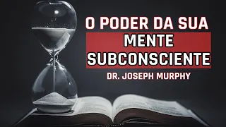 Como sua mente subconsciente se manifesta | DR. Joseph Murphy