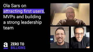 Ola Sars on attracting first users, MVPs and building a leadership team with Alejandro Garcia-Amaya