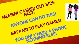 Member Cashed Out $125 Fast! Get Paid To Play Games No Interview No Experience Work From Your Phone