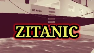 ZITANIC || Destroy The Ship Movie