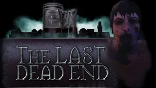 ПЕРВЫЙ ВЗГЛЯД -The Last DeadEnd - Последний Тупик - Хоррор