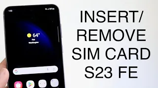 How To Insert Sim Card In Samsung Galaxy S23 FE!