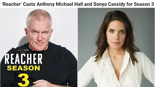 ‘Reacher’ Casts Anthony Michael Hall and Sonya Cassidy for Season 3 | REACHER Season 3 Teaser